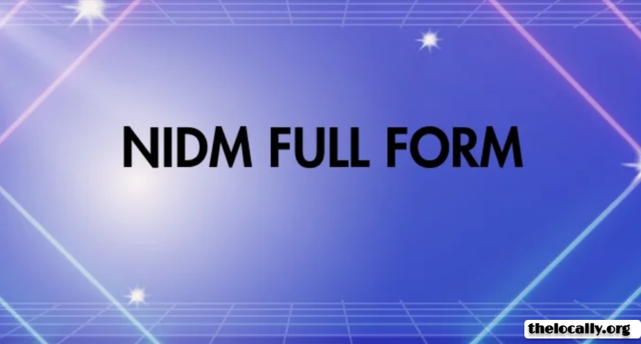 NIDM Full Form